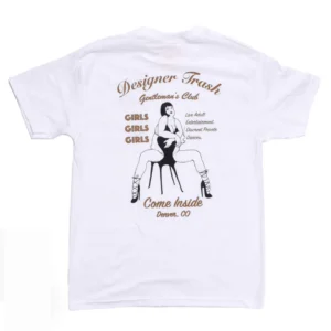 White T-shirt featuring a brown graphic: 'Designer Trash' Gentleman’s Club, a seated woman drawing, and 'Girls Girls Girls' with 'Come Inside' Denver, CO
