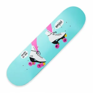 Turquoise skateboard deck with white roller skates illustration and pink wheels; speech bubbles read 'skate or die' and 'enjoy' (product image).